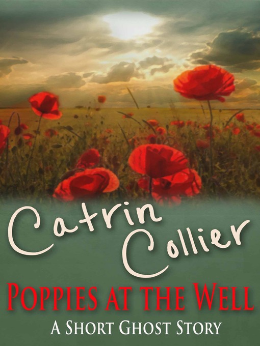 Title details for Poppies at the Well by Catrin Collier - Available